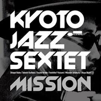 KYOTO JAZZ SEXTET/MISSION